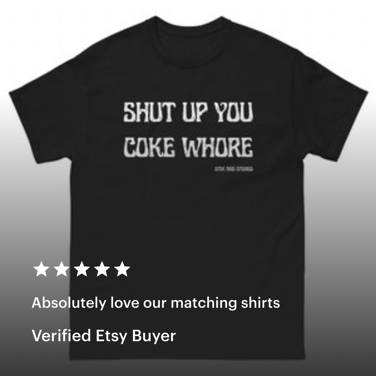 Coke Whore Classic | Shut Up You Coke Whore| Funny Graphic Streetwear Tee – Let the Shirt Do the Talking | Black Shirt