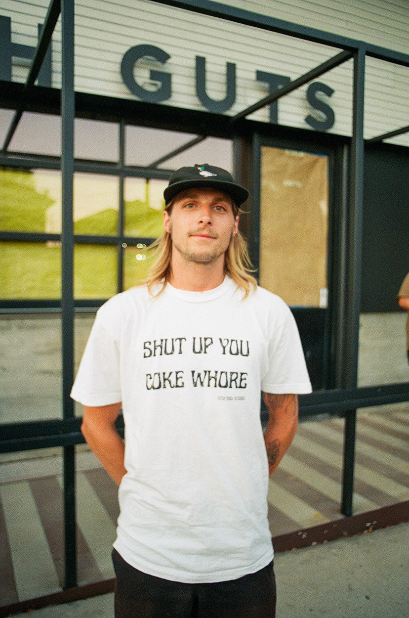 Coke Whore Classic | Shut Up You Coke Whore| Funny Graphic Streetwear Tee – Let the Shirt Do the Talking | White Shirt