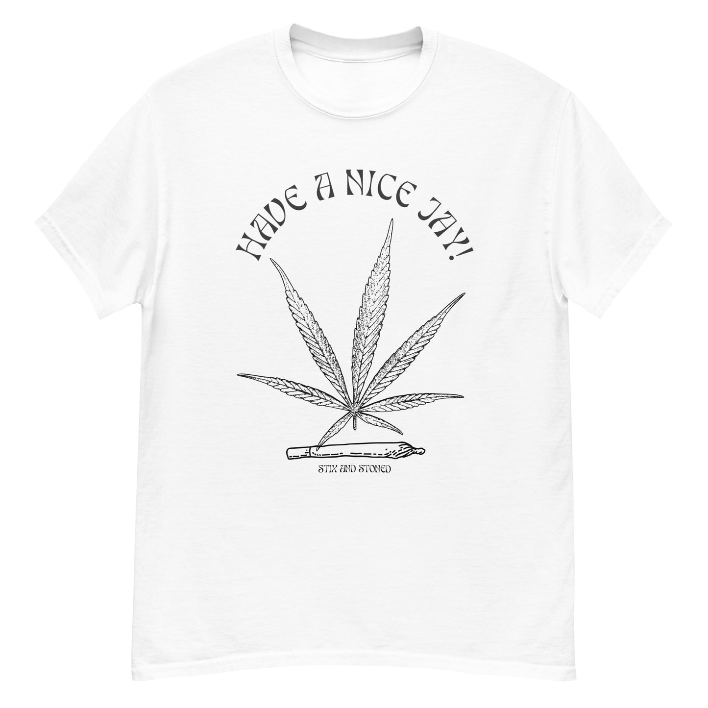"Have A Nice Jay" Fun Party T-shirt with Marijuana Hemp Leaf
